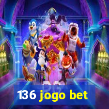 136 jogo bet